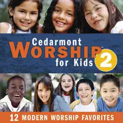 Cedarmont Worship for Kids, Vol. 2 - Cedarmont Kids Cedarmont Worship for Kids, Vol. 2 - Cedarmont Kids
