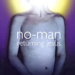 Returning Jesus - No-Man