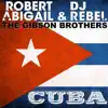 Stream & download Cuba (Remixes) [feat. the Gibson Brothers] - EP