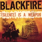 Blackfire - [Silence] Is A Weapon