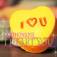 I Heart You - EP by Cymphonique album reviews, ratings, credits