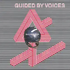 Bulldog Skin - EP - Guided By Voices