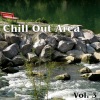Chill Out Area Vol. 3