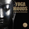 Yoga Moods ( 35 Songs for Relaxation, Spiritual Growth and Enlightenment ), 2010