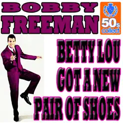 Betty Lou Got a New Pair of Shoes (Remastered) - Single - Bobby Freeman Betty Lou Got a New Pair of Shoes (Remastered) - Single - Bobby Freeman