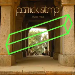 Truant Wave - EP - Patrick Stump