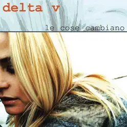 Le cose cambiano - Delta V