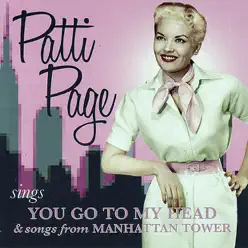 Patti Page Sings You Go to My Head & Songs from Manhattan Tower - Patti Page
