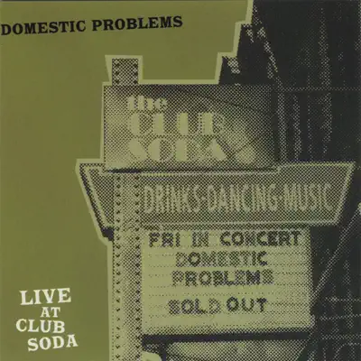 Live At Club Soda - Domestic Problems