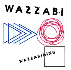 Wazzabining by Wazzabi album reviews, ratings, credits
