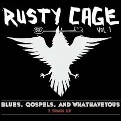Blues, Gospels, and Whathaveyous by Rusty Cage album reviews, ratings, credits