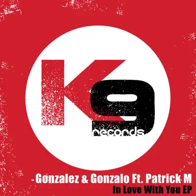 In Love With You (Remixes) [feat. Patrick M] - EP - Gonzalo
