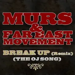 Break Up [Remix] (The OJ Song) by Murs album reviews, ratings, credits