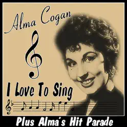 I Love to Sing - Plus Alma's Hit Parade - Alma Cogan