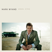 Angel Eyes - Mark Wyand