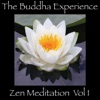 The Buddha Experience - Zen Meditation, Vol. 1