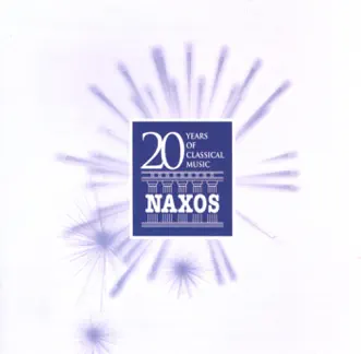 20 Years of Classical Music: Naxos Anniversary Collection (Naxos Denmark) by Ondrej Lenárd, Slovak Radio Symphony Orchestra, Christian Pollack, Slovak State Philharmonic Orchestra, Kosice, Adriana Kohutkova, Denisa Slepkovska, Johannes Wildner, Bertalan Hock, Jenő Jandó, François-Joël Thiollier, Sarah Connolly, Simon Wright, Bournemouth Symphony Orchestra, Scholars Baroque Ensemble, Richard Edlinger, Capella Istropolitana, Ana Maria Martinez, Steven Mercurio, PKF - Prague Philharmonia, Alexander Rahbari, İdil Biret, Balázs Szokolay, Oxford Camerata, Jeremy Summerly, Anthony Bramall, Slovak Philharmonic Orchestra, Maria Kliegel, Jean-Francois Monnard, Bournemouth Sinfonietta, Vincenzo La Scola, Pier Giorgio Morandi, Hungarian State Opera Orchestra, Theodore Kuchar, Ukraine National Radio Symphony Orchestra, Gewandhaus Chamber Choir, Morten Schuldt-Jensen, Leipzig Chamber Orchestra, Roberto Servile, Will Humburg & Budapest Failoni Chamber Orchestra album reviews, ratings, credits