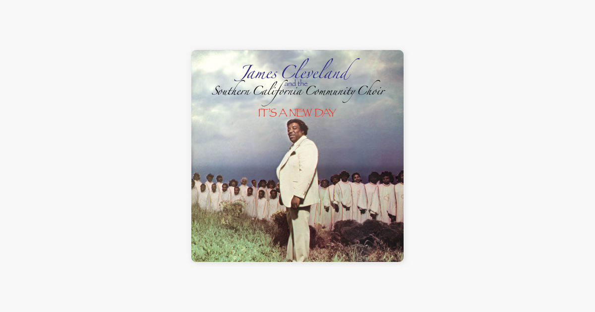 It S A New Day By Rev James Cleveland The Southern California