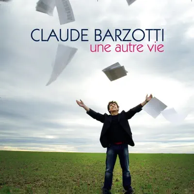 Une autre vie - Claude Barzotti