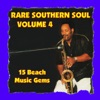 Rare Southern Soul, Vol. 4 - 15 Beach Music Gems, 1970