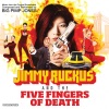 Jimmy Ruckus And The Five Fingers Of Death