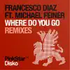 Stream & download Where Do You Go (Remixes) [feat. Michael Feiner]