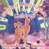 Guided Meditations for Children - Journey Into the Universe album lyrics, reviews, download