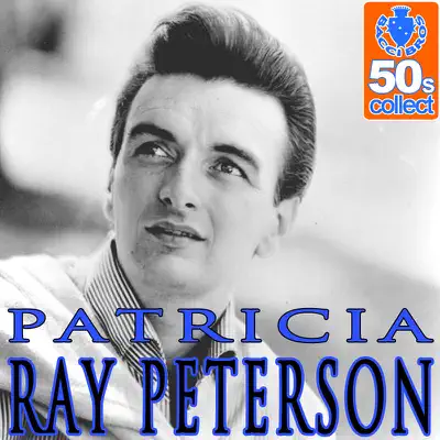 Patricia (Digitally Remastered) - Single - Ray Peterson