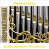 Eddie Holman's Holy Ghost