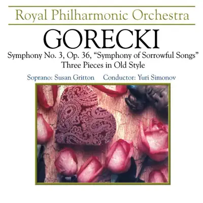 Gorecki: Symphony No. 3, Op. 36 - "Symphony of Sorrowful Songs" - Royal Philharmonic Orchestra