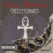 Scary Bitches - Creepy Crawlies