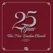 25 Jaar - The New London Chorale - New London Chorale