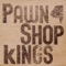 Make Me Whole - PawnShop kings lyrics