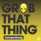 Grab That Thing 2007 (Club Mix) artwork