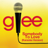 Somebody to Love (Karaoke Version) - Glee Cast