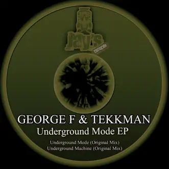 Underground Mode EP - Single by George F & Tekkman album reviews, ratings, credits