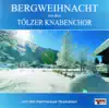 Bergweihnacht mit dem Tölzer Knabenchor album lyrics, reviews, download