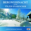 Bergweihnacht mit dem Tölzer Knabenchor