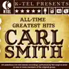 Carl Smith: All-Time Greatest Hits album lyrics, reviews, download