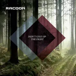 Don't Give Up the Fight - Single - Racoon