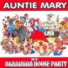 Auntie Mary At A Ukrainian House Party