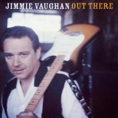 Jimmie Vaughan - Like A King (Album Version)