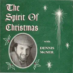 The Spirit of Christmas by Dennis McNeil album reviews, ratings, credits