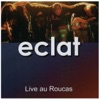 Eclat - Live au Roucas