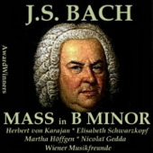 Bach, Vol. 04 - Mass in B Minor - Vienna Musikfreunde & ヘルベルト・フォン・カラヤン