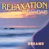 Bandari: Relaxation - Dreams album lyrics, reviews, download