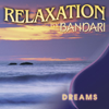 Bandari: Relaxation - Dreams - Bandari