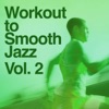 Workout to Smooth Jazz Tribute, Vol. 2, 2008