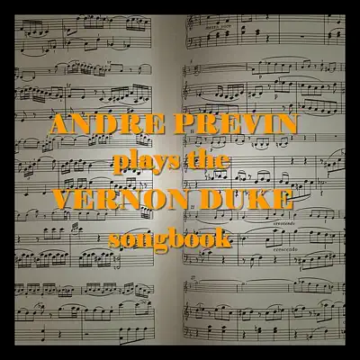 The Vernon Duke Songbook - André Previn The Vernon Duke Songbook - André Previn