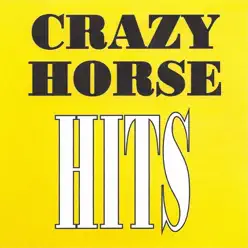 Crazy Horse Hits - Crazy Horse